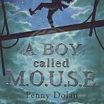 A Boy Called M.O.U.S.E by Penny Dolan
