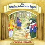 The Amazing Adventure Begins by Pauline Mallard