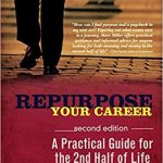 Must Read for those in the 2nd Half of Life – Repurpose Your Career