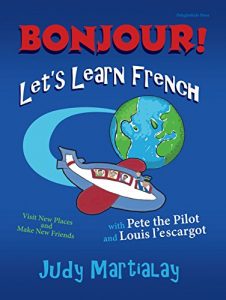 Check out this fun and easy intro to French for  children 6-10 : Bonjour! Let's Learn French by Judy Martialay