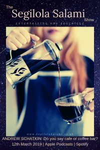 ANDREW SCHATKIN: Do you say cafe or coffee bar?