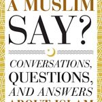 Sunday Snippet: What Would a Muslim Say: Conversations, Questions, and Answers About Islam by Ahmed Lotfy Rashed