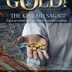book cover GOLD! — The Kincaid Saga, Book 1 by Thomas Greenbank