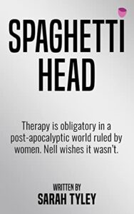Spaghetti Head by Sarah Tyley (Author) book cover speculative fiction